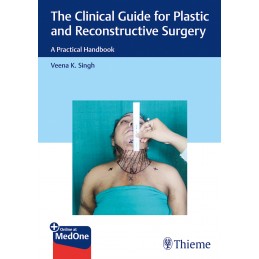 The Clinical Guide for Plastic and Reconstructive Surgery: A Practical Handbook