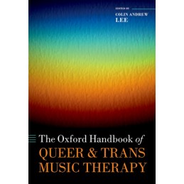 The Oxford Handbook of Queer and Trans Music Therapy