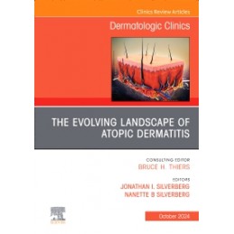 The Evolving Landscape of Atopic Dermatitis, An Issue of Dermatologic Clinics