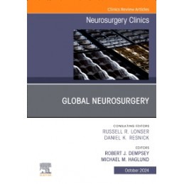 Global Neurosurgery, An Issue of Neurosurgery Clinics of North America