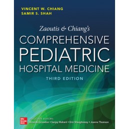 Zaoutis and Chiang's Comprehensive Pediatric Hospital Medicine, Third Edition