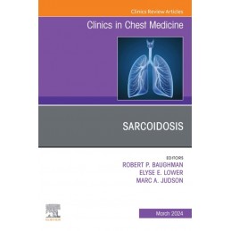 Sarcoidosis, An Issue of Clinics in Chest Medicine