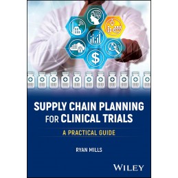 Supply Chain Planning for Clinical Trials: A Practical Guide