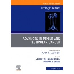 Advances in Penile and Testicular Cancer, An Issue of Urologic Clinics of North America