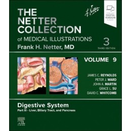 The Netter Collection of Medical Illustrations: Digestive System, Volume 9, Part III - Liver, Biliary Tract, and Pancreas