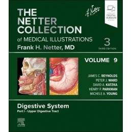 The Netter Collection of Medical Illustrations: Digestive System, Volume 9, Part I - Upper Digestive Tract