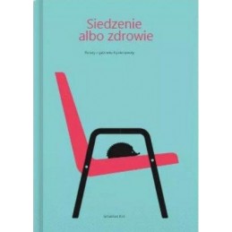 Siedzenie albo zdrowie