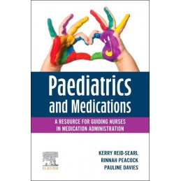 Paediatrics and Medications: A Resource for Guiding Nurses in Medication Administration