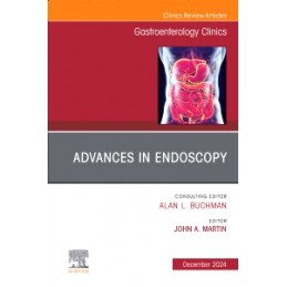 Advances in Endoscopy, An Issue of Gastroenterology Clinics of North America