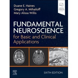 Fundamental Neuroscience for Basic and Clinical Applications