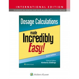 Dosage Calculations Made Incredibly Easy!