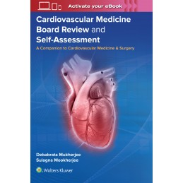 Cardiovascular Medicine Board Review and Self-Assessment: A Companion to Cardiovascular Medicine & Surgery