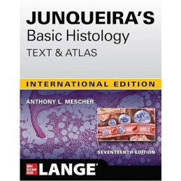 Junqueira's Basic Histology: Text and Atlas, Seventeenth Edition (IE)