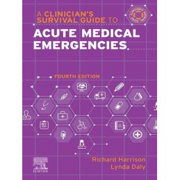 A Clinician's Survival Guide to Acute Medical Emergencies