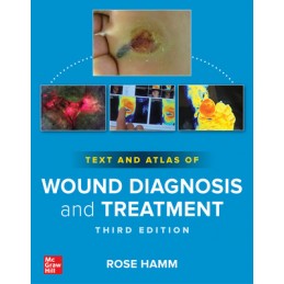 Text and Atlas of Wound Diagnosis and Treatment, Third Edition