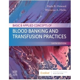 Basic & Applied Concepts of Blood Banking and Transfusion Practices