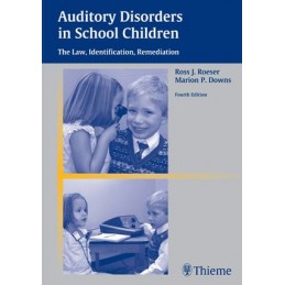 Auditory Disorders in School Children: The Law, Identification, Remediation