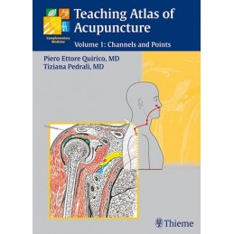 Teaching Atlas of Acupuncture: Volume 1: Channels and Points