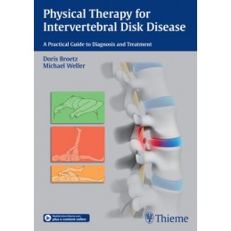 Physical Therapy for Intervertebral Disk Disease: A Practical Guide to Diagnosis and Treatment