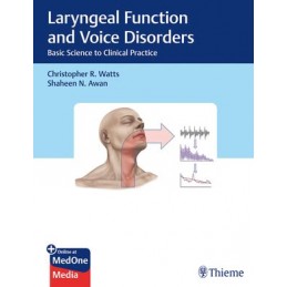 Laryngeal Function and Voice Disorders: Basic Science to Clinical Practice