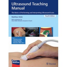 Ultrasound Teaching Manual: The Basics of Performing and Interpreting Ultrasound Scans