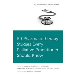 50 Pharmacotherapy Studies Every Palliative Practitioner  Should Know