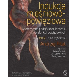 Indukcja mięśniowo-powięziowa. Tom 2. Dolna część ciała.