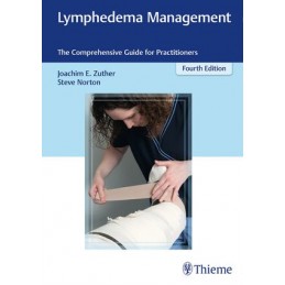 Lymphedema Management: The Comprehensive Guide for Practitioners