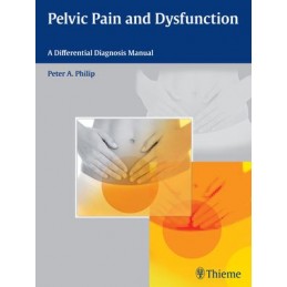 Pelvic Pain and Dysfunction: A Differential Diagnosis Manual