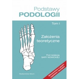 Podstawy podologii - tom I....