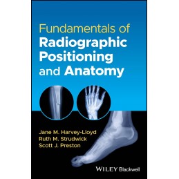 Fundamentals of Radiographic Positioning and Anatomy