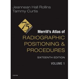 Merrill's Atlas of Radiographic Positioning and Procedures - Volume 1