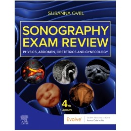 Sonography Exam Review: Physics, Abdomen, Obstetrics and Gynecology