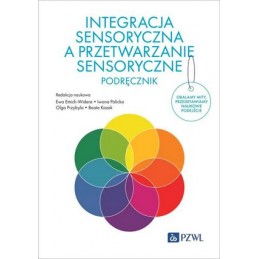 Integracja sensoryczna a przetwarzanie sensoryczne. Podręcznik.