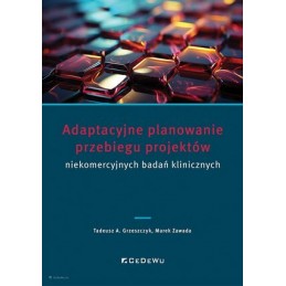 Adaptacyjne planowanie przebiegu projektów niekomercyjnych badań klinicznych