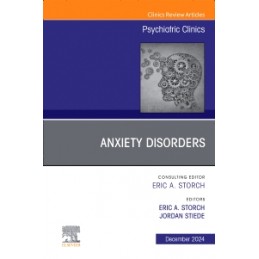 Anxiety Disorders, An Issue of Psychiatric Clinics of North America