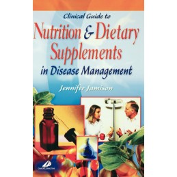 Clinical Guide to Nutrition and Dietary Supplements in Disease Management