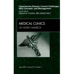 Hypertensive Disease: Current Challenges, New Concepts, and Management, An Issue of Medical Clinics