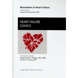 Biomarkers in Heart Failure, An Issue of Heart Failure Clinics