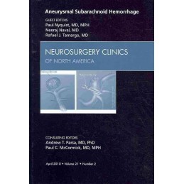 Aneurysmal Subarachnoid Hemorrhage, An Issue of Neurosurgery Clinics