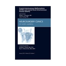 Cranial Arteriovenous Malformations (AVMs) and Cranial Dural Arteriovenous Fistulas (DAVFs), An Issue of Neurosurgery Clinics