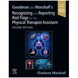 Goodman and Marshall's Recognizing and Reporting Red Flags for the Physical Therapist Assistant