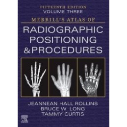 Merrill's Atlas of Radiographic Positioning and Procedures - Volume 3