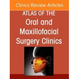 Maxillary and Midface Reconstruction, Part 2, An Issue of Atlas of the Oral & Maxillofacial Surgery Clinics