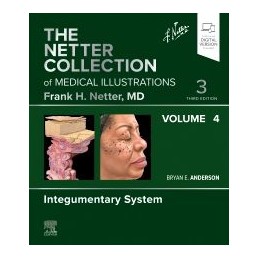 The Netter Collection of Medical Illustrations: Integumentary System, Volume 4