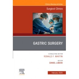 Gastric Surgery, An Issue of Surgical Clinics