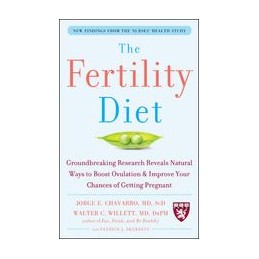 The Fertility Diet: Groundbreaking Research Reveals Natural Ways to Boost Ovulation and Improve Your Chances of Getting Pregnant