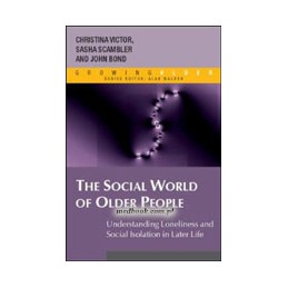 The Social World of Older People: Understanding Loneliness and Social Isolation in Later Life