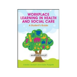 Workplace Learning in Health and Social Care: A Student's Guide