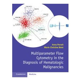 Multiparameter Flow Cytometry in the Diagnosis of Hematologic Malignancies